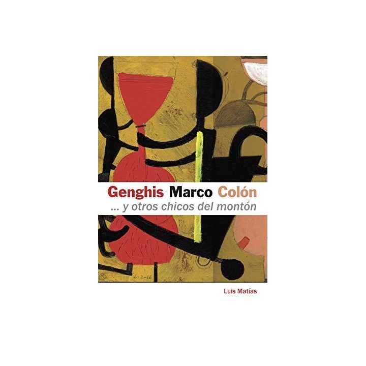 Genghis, Marco, Colón. Y Otros Chicos Del Montón  (Primera Edición) (Dedicatoria Y Firma Autógrafa Del Autor, Probable)